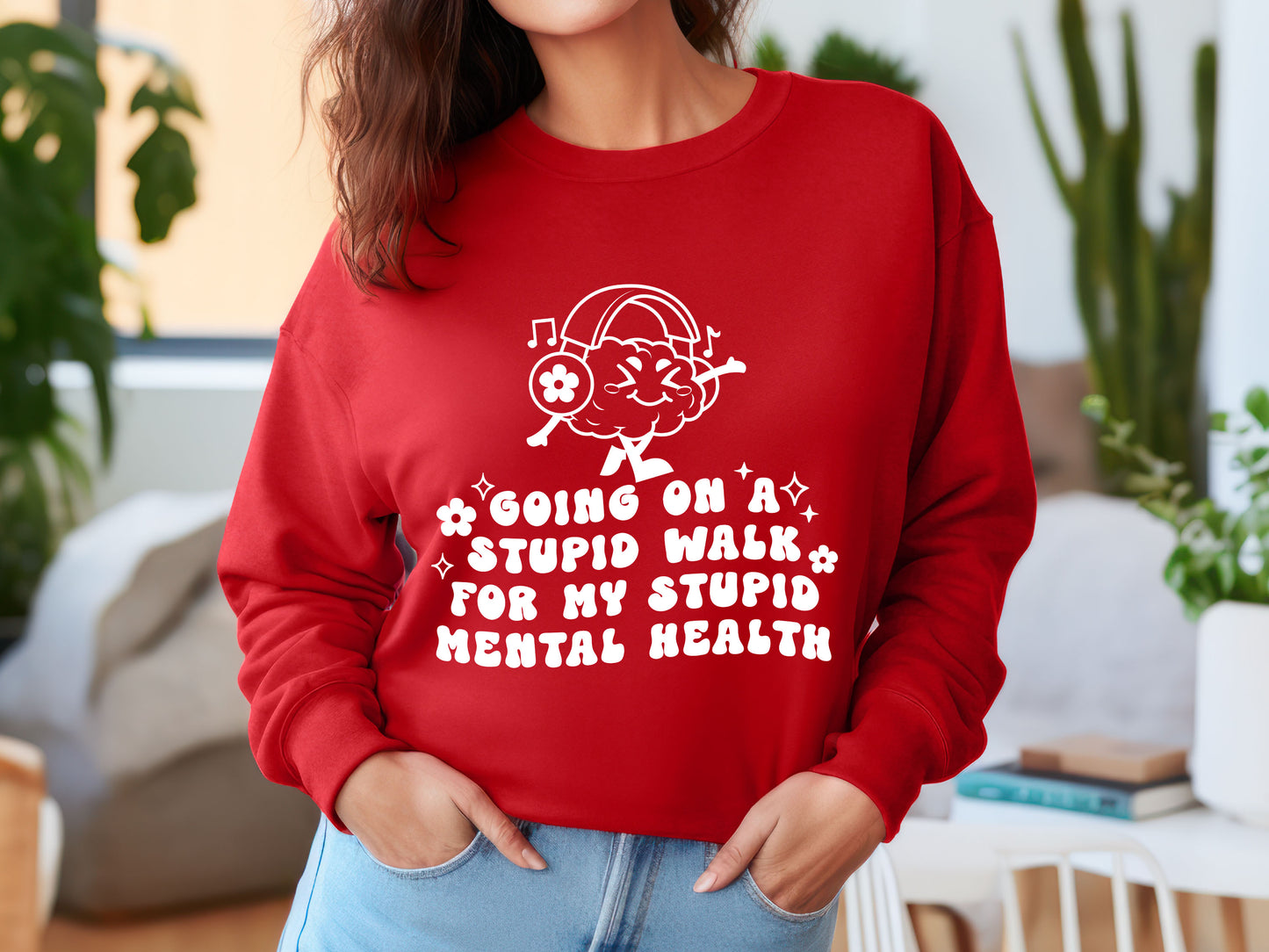 Going On a Stupid Walk for my Stupid Mental Health Sweater | Mental Health Tees| Work Out Shirt