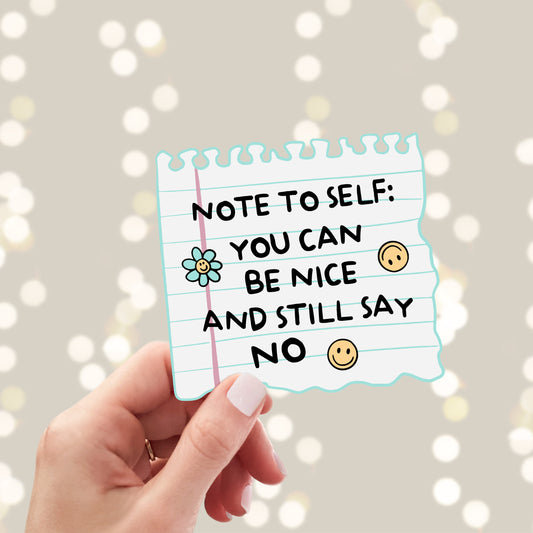 "Note To Self: You Can Be Nice and Still Say No" Mental Health Sticker | Mental Health Stickers | Cute Water Bottle Stickers