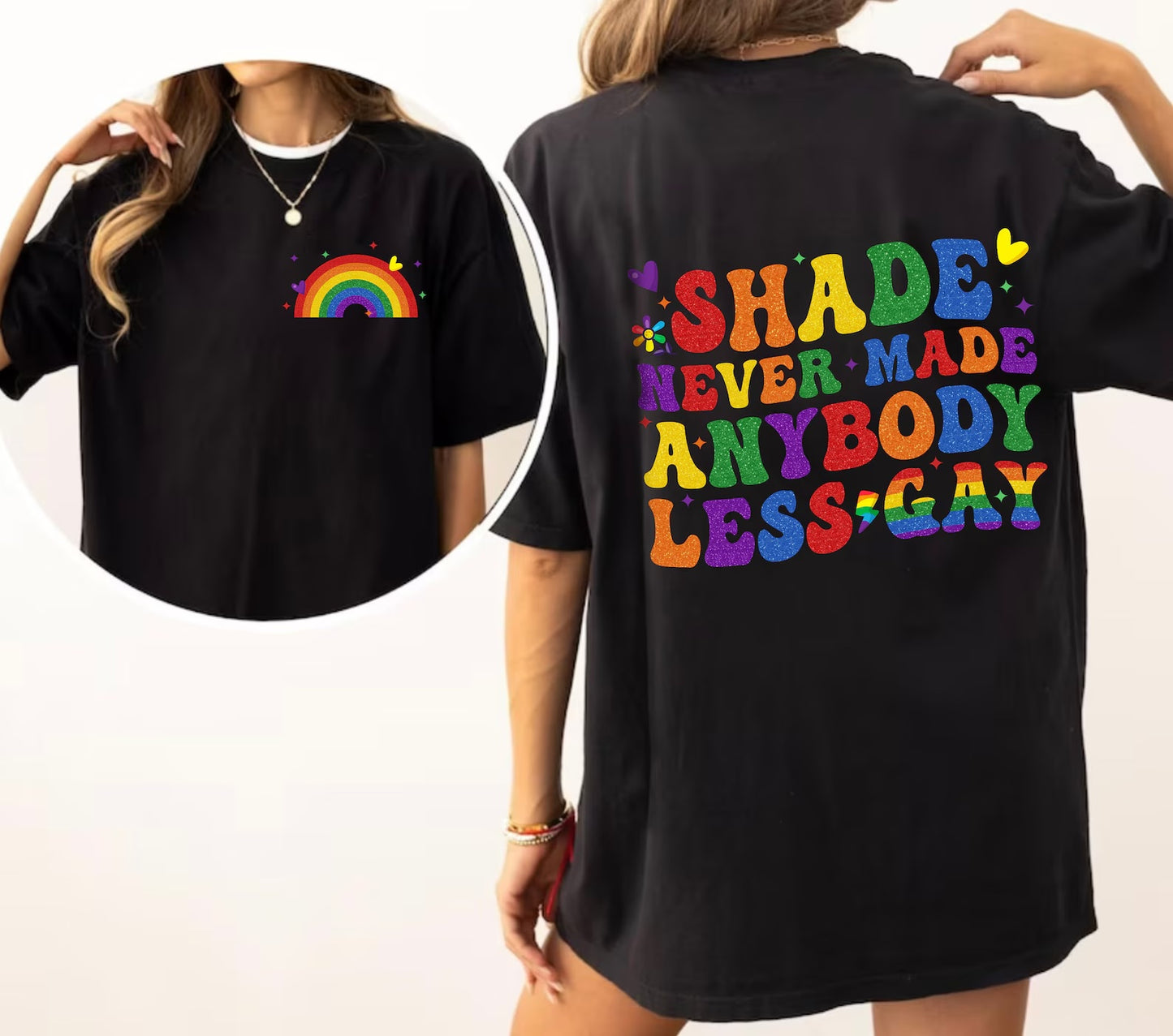 Shade Never Made Anybody Less Gay | Rainbow Front and Back Design T-Shirt | Pride Shirts | Swifties