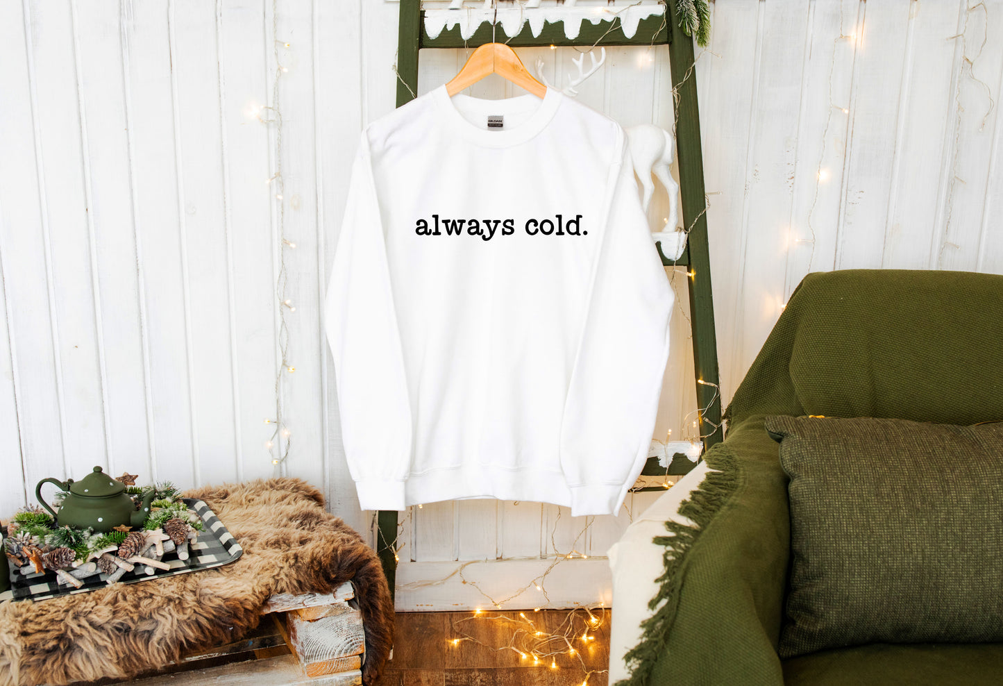 Always Cold Funny Sweater | Mental Health Tees |